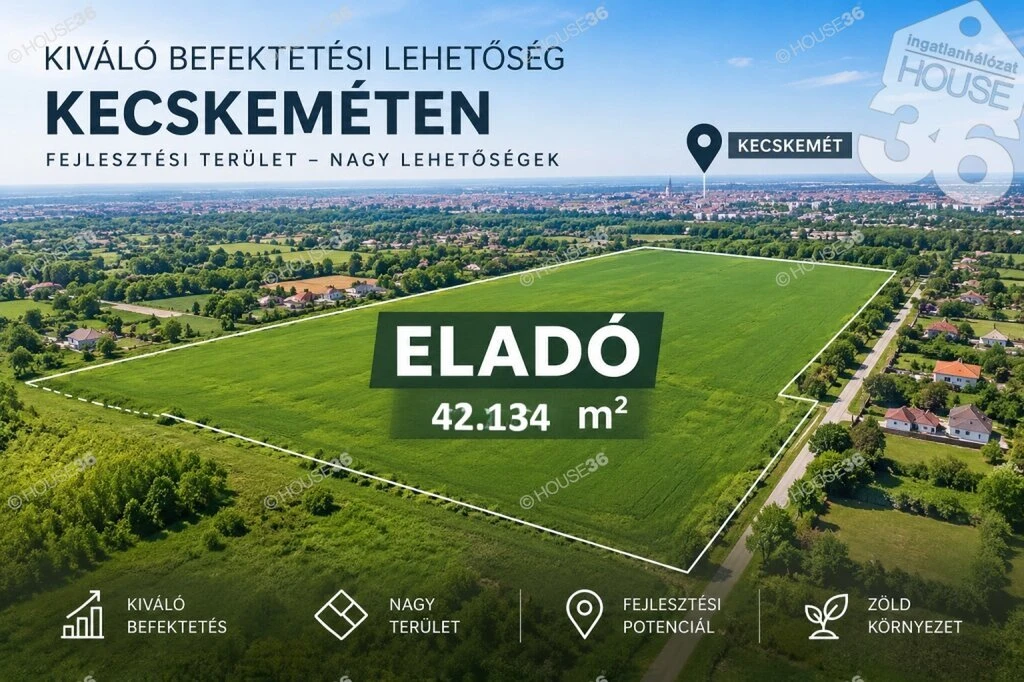42.136 m² fejlesztési terület eladó Kecskeméten! Kiváló befektetési lehetőség!