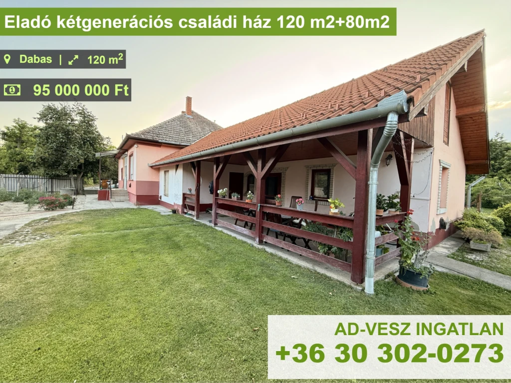 Eladó kétgenerációs családi ház Dabason 120 m2+80m2